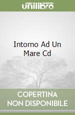 Intorno Ad Un Mare Cd libro