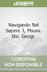 Navigando Nel Sapere 3, Msuss. Sto. Geogr. libro