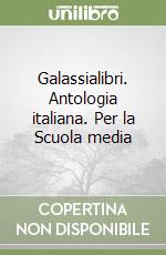 Galassialibri. Antologia italiana. Per la Scuola media (1)