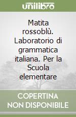 Matita rossoblù. Laboratorio di grammatica italiana. Per la Scuola elementare