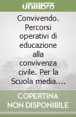 Convivendo. Percorsi operativi di educazione alla convivenza civile. Per la Scuola media. Vol. 1 libro