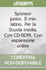 Sponsor junior. Il mio latino. Per la Scuola media. Con CD-ROM. Con espansione online libro