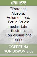 Cifratonda. Algebra. Volume unico. Per la Scuola media. Ediz. illustrata. Con espansione online libro