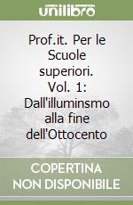 Prof.it Testi e storia letteraria dall`illuminismo alla fine dell`800