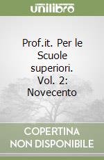 Prof.it. Per le Scuole superiori. Vol. 2: Novecento libro