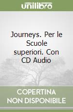 Journeys. Per le Scuole superiori. Con CD Audio libro