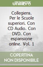 Collegiens. Per le Scuole superiori. Con CD Audio. Con DVD. Con espansione online. Vol. 1 libro