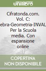 Cifratonda.com. Vol. C: Algebra-Geometria-INVALSI. Per la Scuola media. Con espansione online libro