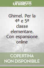 Ghimel. Per la 4ª e 5ª classe elementare. Con espansione online libro
