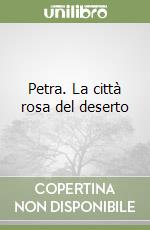 Petra. La città rosa del deserto libro