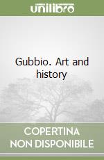 Gubbio. Art and history libro