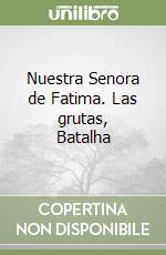 Nuestra Senora de Fatima. Las grutas, Batalha libro