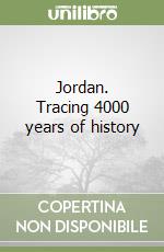 Jordan. Tracing 4000 years of history libro