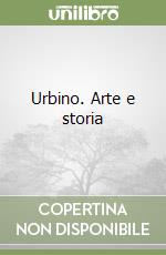 Urbino. Arte e storia libro