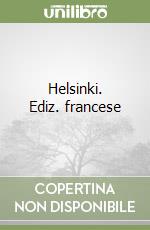 Helsinki. Ediz. francese libro