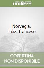 Norvegia. Ediz. francese libro