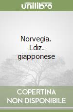 Norvegia. Ediz. giapponese libro