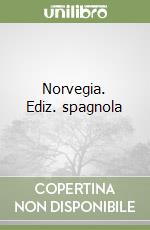 Norvegia. Ediz. spagnola libro