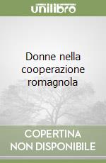 Donne nella cooperazione romagnola libro