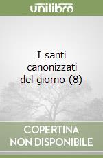 I santi canonizzati del giorno (8) libro