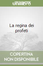 La regina dei profeti libro