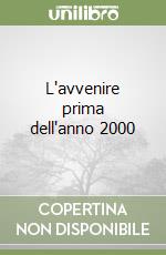 L'avvenire prima dell'anno 2000 libro