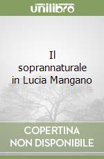 Il soprannaturale in Lucia Mangano