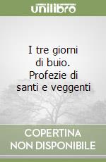 I Tre Giorni Di Buio Profezie Di Santi E Veggenti Hebert Albert J Sconto 5 I Tre Giorni Di Buio Profezie Di Santi E Veggenti Hebert Albert J Sconto 5