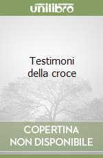 Testimoni della croce (3) libro