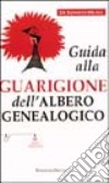 Guida alla guarigione dell'albero genealogico libro