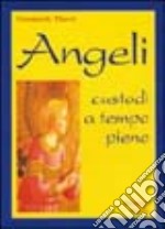 Angeli custodi a tempo pieno