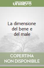 La dimensione del bene e del male libro