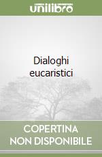 Dialoghi eucaristici libro