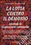 La lotta contro il demonio. Secondo le disposizioni canoniche libro