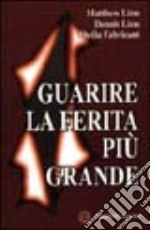 Guarire la ferita più grande