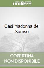 Oasi Madonna del Sorriso libro