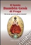 Il Santo Bambino Gesù di Praga libro