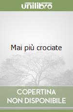 Mai più crociate libro