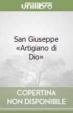San Giuseppe «Artigiano di Dio» libro