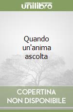 Quando un'anima ascolta (1) libro