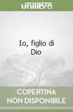 Io, figlio di Dio libro