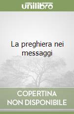 La preghiera nei messaggi libro