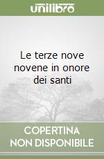 Le terze nove novene in onore dei santi libro