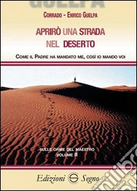 Aprirò una strada nel deserto libro