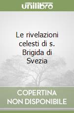 Le rivelazioni celesti di s. Brigida di Svezia libro