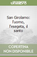 San Girolamo: l'uomo, l'esegeta, il santo libro