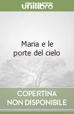 Maria e le porte del cielo libro