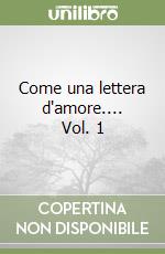 Come una lettera d'amore.... Vol. 1 libro