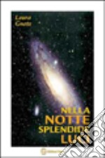 Nella notte splendide luci libro