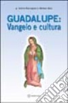 Guadalupe. Vangelo e cultura libro di Maccagnan Valerio